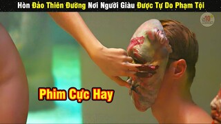 Review Phim | Ở Tương Lai Người Giàu Chi Rất Nhiều Tiền Để Đến Hòn Đảo Này