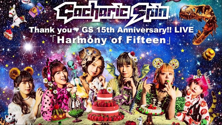 Gacharic Spin - Thank you ♥ GS 15th Anniversary!! Live 'Harmony of Fifteen' [2024.02.24]