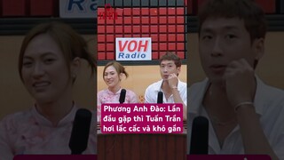 Phương Anh Đào: Lần đầu gặp thì Tuấn Trần hơi lấc cấc và khó gần