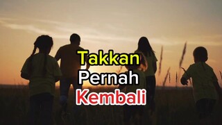 Takkan pernah kembali