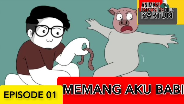 MEMANG AKU BABI [EPISODE 01]