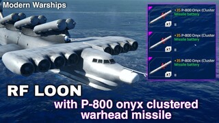 Modern Warships: RF LOON with P-800 ONYX clustered warhead missile.