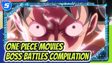One Piece Movies 
Boss Battles Compilation_5