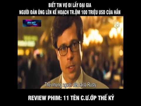 Review phim cực HAY  bộ phim 11 tên cướp thế kỉ #ongbatphim #reviewphimhay