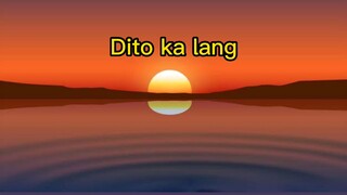 dito ka lang - moira dela torre