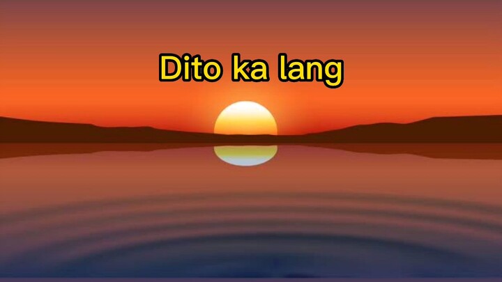 dito ka lang - moira dela torre