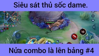 Siêu sát thủ sốc dame nửa combo là lên bảng #4