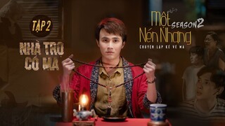 Tập 2 - NHÀ TRỌ CÓ MA ｜ Series Chuyện Ma MỘT NÉN NHANG SS2 ｜ HUỲNH LẬP, QUỲNH LÝ
