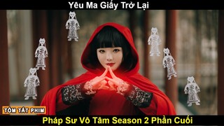 [Review Phim] Yêu Ma Giấy Trở Lại | Tóm Tắt Pháp Sư Vô Tâm Season 2 Phần Cuối | Tea Phim