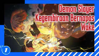 Mari Kita Rasakan Kegembiraan Bernapas "Wake" | Demon Slayer_1