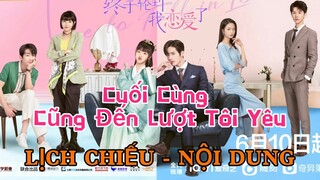 Cuối Cùng Cũng Đến Lượt Tôi Yêu [LỊCH CHIẾU - NỘI DUNG]