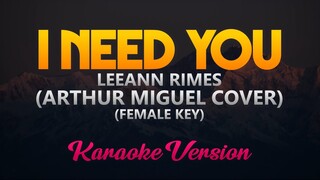 I Need You (LeAnn Rimes) Cover by Arthur Miguel (Karaoke)(Female Key)