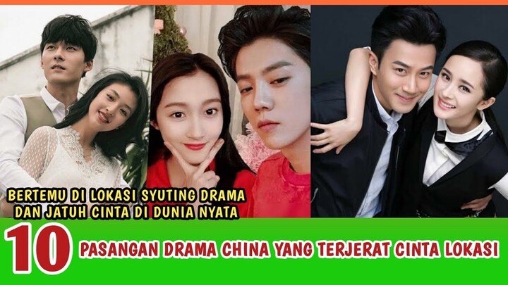 CINLOK!!! 10 PASANGAN DRAMA CHINA YANG TERJERAT CINTA LOKASI