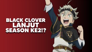 Anime Black Clover bakalan lanjut ke Season2!?😱