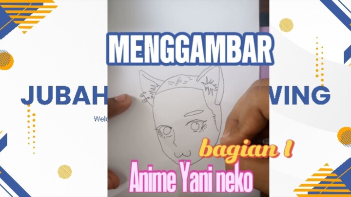 menggambar anime kucing paling berasap Yani neko bagian 1