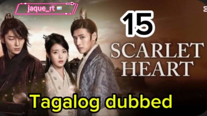 Title:  Scarlet Heart | kdrama | Tagalog dubbed | episode 15