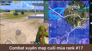 Combat xuyên map cuối mùa #17