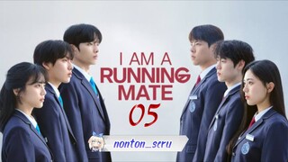 I Am a Running Mate (2025) eps. 05 // Sub Indo
