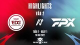 EDG vs FPX | Highlights - Game 2 | Tuần 1 Ngày 1 | LPL Mùa Hè 2022