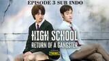 High School Return of a Gangster episode 3 sub indo