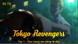 Tokyo Revengers Tập 2 - Tâm trạng tao đang tệ đấy
