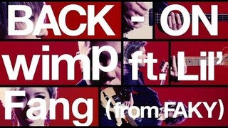 BACK-ON / 「wimp ft. Lil' Fang(from FAKY)」MUSIC VIDEO