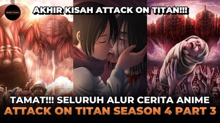 TAMAT! SELURUH ALUR CERITA ATTACK ON TITAN SEASON 4 PART 3 LENGKAP HANYA 14 MENIT!!!