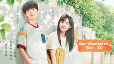 Our Memories (2024) Eps 20  Sub Indo