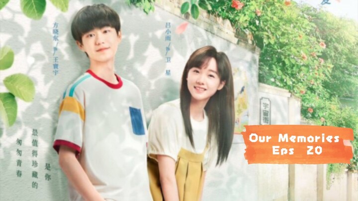 Our Memories (2024) Eps 20  Sub Indo
