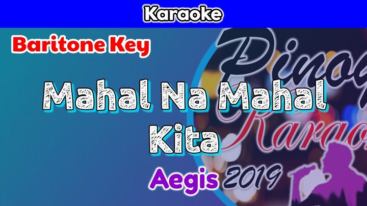 Mahal Na Mahal Kita by Aegis (Karaoke : Baritone Key)
