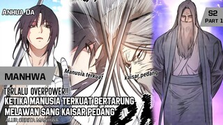 DUEL MANUSIA TERKUAT VS KAISAR PEDANG || Alur Cerita Manhwa S2 Part 1