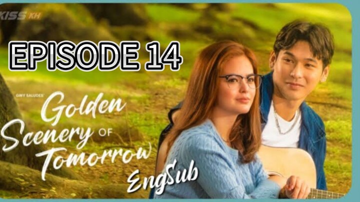 Golden Scenery of Tomorrow Full Episode 14 with Engsub