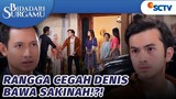 Galak! Denis Paksa Sakinah Pulang, Eh Dihalangi Rangga | Bidadari Surgamu - Episode 241