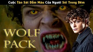 [Review Phim] Cuộc Tấn Công Khốc Liệt Của Quỷ Sói Trong Đêm || Wolf Pack || Trùm Phim Review