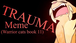 TRAUMA // animation meme (warrior cats book 11)