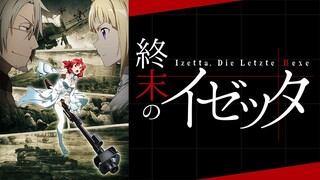 Shuumatsu No Izetta: #01