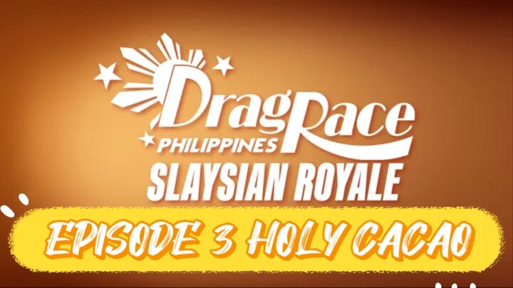 EPISODE 3 DRAG RACE PHILIPPINES SLAYSIAN ROYALE