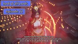 lord of all Lords episode 22 sub indo (Sage ancestore)