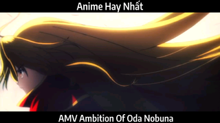 AMV Ambition Of Oda Nobuna Hay Nhất