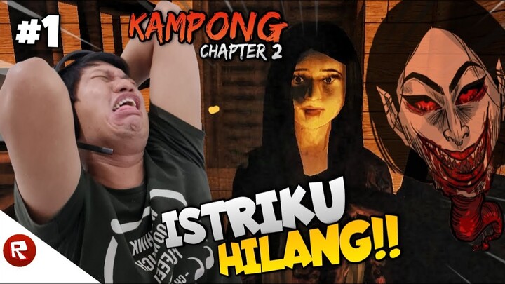 ISTRIKU PUTRI!! KAMU KEMANA?? KOK GAK PULANG2!! Kampong Chapter 2 Part 1 [INDO] ~Bahasa Melayu!!