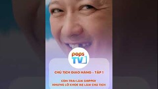 Con trai làm shipper nhưng lỡ khoe mẹ làm chủ tịch | Chủ Tịch Giao Hàng - Tập 1 #shorts