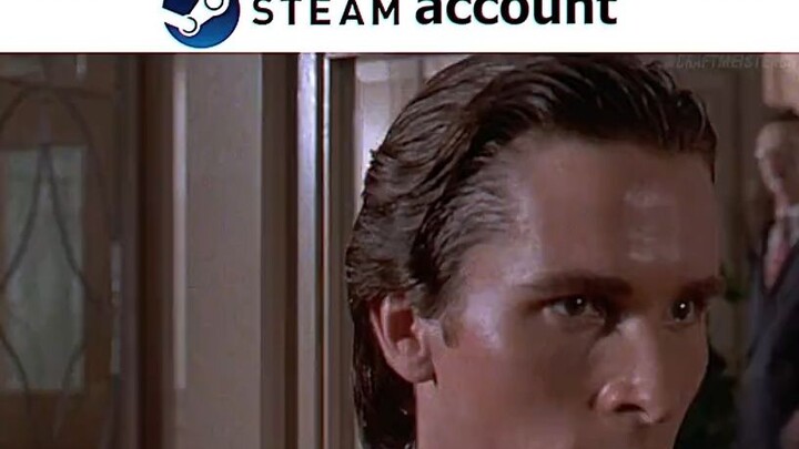 "Your parents found out about your Steam account"