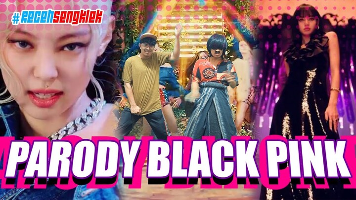 BLACK PINK HOW YOU LIKE THAT PARODY INDONESIA - RECEHSENGKLEK