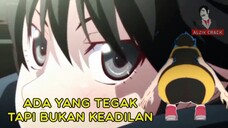 ada yang tegak tapi bukan keadilan // anime crack