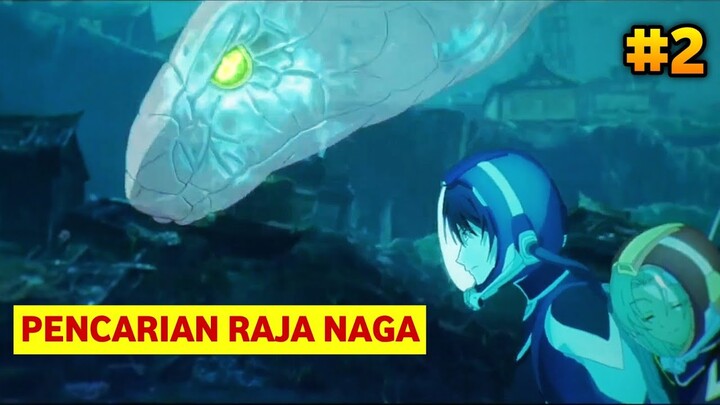 MENUJU SARANG RAJA NAGA!! BANYAK YANG MATI KALI INI - Alur Cerita Film Dragon Raja