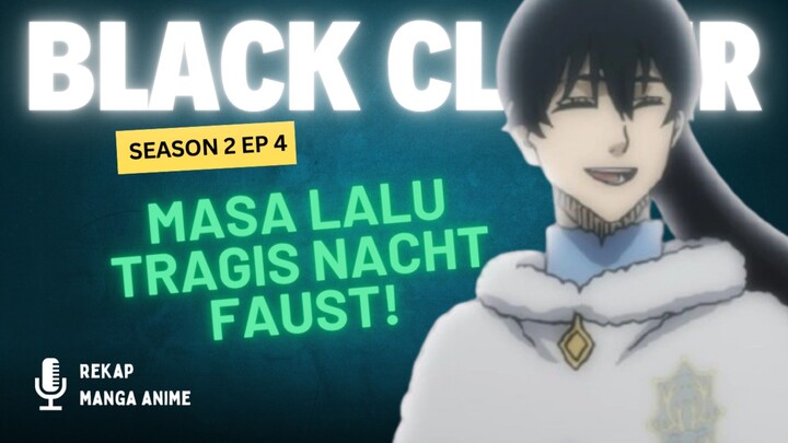 Penjelasan Morgen Faust | Black Clover Season 2 Episode 4