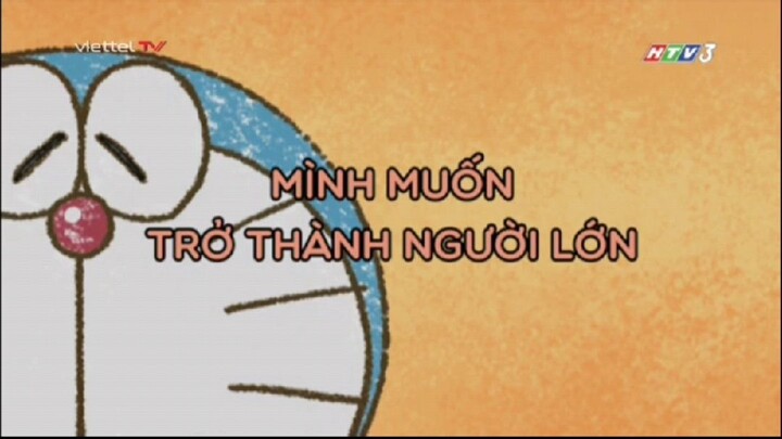 [Doraemon Lồng Tiếng] Mình Muốn Trở Thành Người Lớn