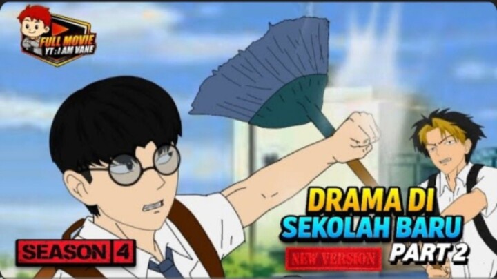 DRAMA DISEKOLAH BARU PART 2 - SEASON 4