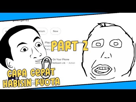 CARA MENGHABISKAN KUOTA DENGAN CEPAT PART 2