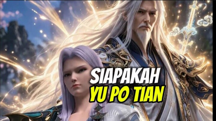 Siapakah Yu potian Sosok pendiri Sekte Yun Lan ❗